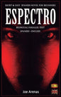 Espectro: Short and Easy Spanish Novel for Beginners (Bilingual Parallel Text: Spanish - English): Learn Spanish by Reading a Story of Suspense and Ho - Paperback