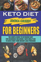 Keto For Beginners: The Simple Guide To Ketogenic Diet For Beginners Including 7 days Meal Plan To Kick Start Your Weight Loss Program - Paperback
