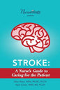 Stroke: A Nurse's Guide to Caring for the Patient - Paperback