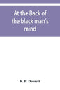 At the back of the black man's mind; or, Notes on the kingly office in West Africa - Paperback