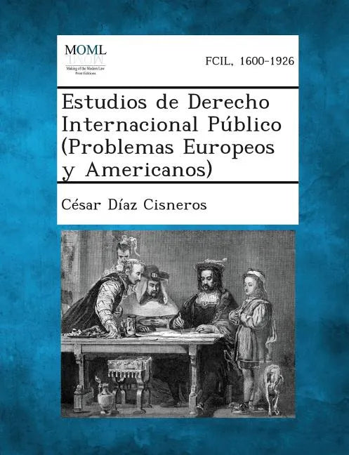 Estudios de Derecho Internacional Público (Problemas Europeos y Americanos) - Paperback