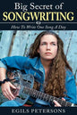 Big Secret of Songwriting: How To Write One Song a Day - Paperback