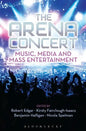 The Arena Concert: Music, Media and Mass Entertainment - Paperback