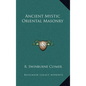 Ancient Mystic Oriental Masonry - Hardcover