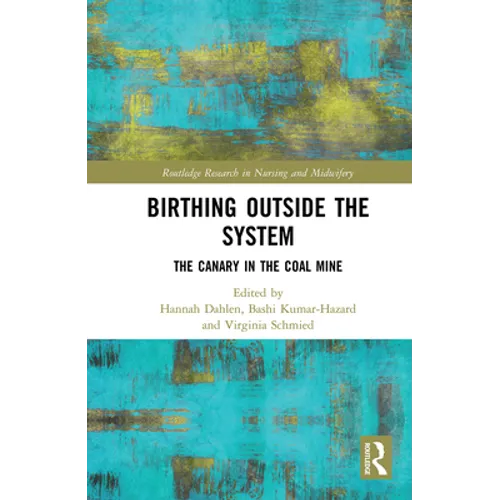 Birthing Outside the System: The Canary in the Coal Mine - Paperback