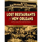 Lost Restaurants of New Orleans - Hardcover