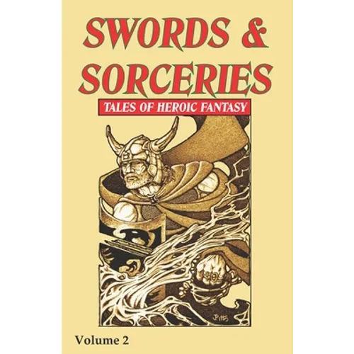 Swords & Sorceries: Tales of Heroic Fantasy Volume 2 - Paperback