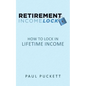 Retirement Income Lock: How to Lock In Lifetime Income - Paperback