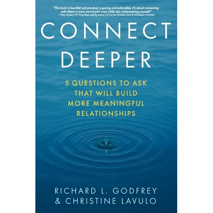 Connect Deeper: 5 Questions to Ask That Will Build More Meaningful Relationships - Paperback