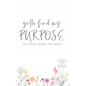 Gotta Find My Purpose: The Action Journal For Artists - Hardcover