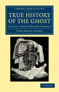 True History of the Ghost: And All about Metempsychosis - Paperback