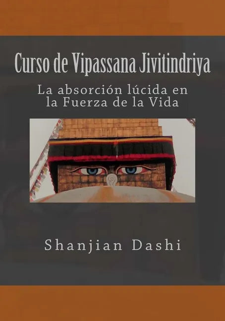 Curso de Vipassana Jivitindriya: La absorción en la Fuerza de la Vida - Paperback