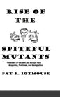 Rise of the Spiteful Mutants: The Death of the USA and Europe from dysgenics, feminism, and immigration - Hardcover