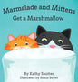Marmalade and Mittens Get a Marshmallow - Hardcover