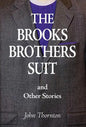 The Brooks Brothers Suit and Other Stories - Hardcover