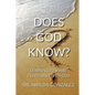 Does God Know?: Learning to Share Everything with God - Paperback