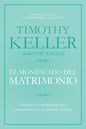El Significado del Matrimonio: Cómo Enfrentar Las Dificultades del Compromiso Con La Sabiduría de Dios - Paperback