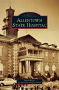 Allentown State Hospital - Hardcover