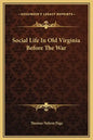 Social Life in Old Virginia Before the War - Hardcover