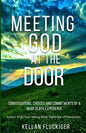 Meeting God at the Door: Conversations, Choices, and Commitments of a Near Death Experience - Paperback