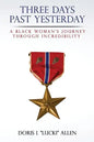 Three Days Past Yesterday: A Black Woman's Journey Through Incredibility - Paperback