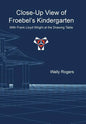 Close-Up View of Froebel's Kindergarten with Frank Lloyd Wright at the Drawing Table - Hardcover