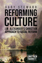 Reforming Culture: J.W. Alexander's Christian Approach to Social Reform - Paperback