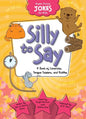 Silly to Say: A Book of Limericks, Tongue Twisters, and Riddles - Library Binding