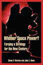 Whither Space Power?: Forging a Strategy for the New Century - Paperback