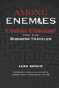 Among Enemies: Counter-Espionage for the Business Traveler - Paperback