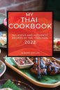 My Thai Cookbook 2022: Delicious and Authentic Recipes of the Tradition - Paperback