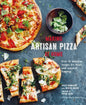 Making Artisan Pizza at Home: Over 90 Delicious Recipes for Bases and Seasonal Toppings - Hardcover