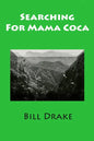Searching For Mama Coca: A Time Traveler's Guide - Paperback
