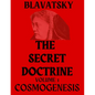 The Secret Doctrine Volume 1: Cosmogenesis - Paperback