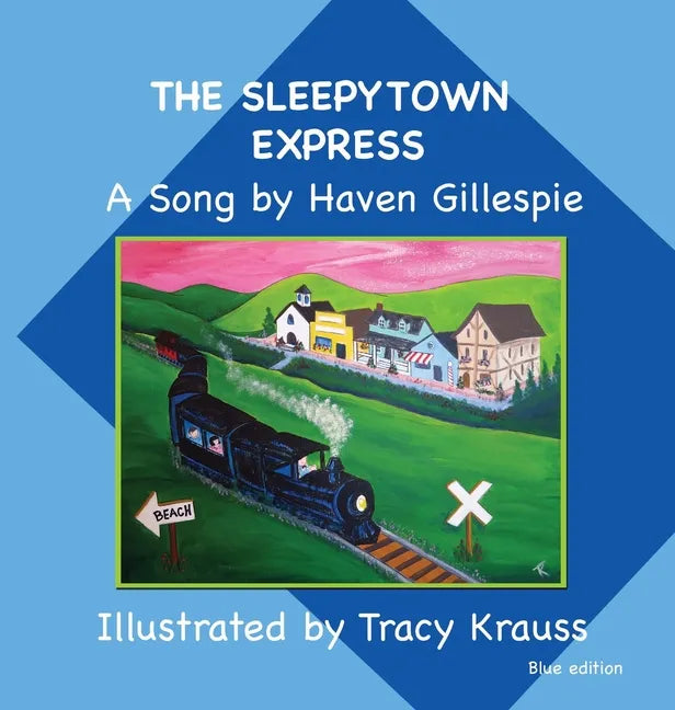 The Sleepytown Express A Song by Haven Gillespie: Blue Edition - Hardcover