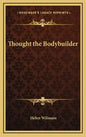 Thought the Bodybuilder - Hardcover