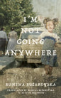 I'm Not Going Anywhere - Paperback