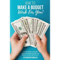 How to Make a Budget Work For You: A 31 Day Guide to creating a personal budget that fits your lifestyle, income and finances. - Paperback