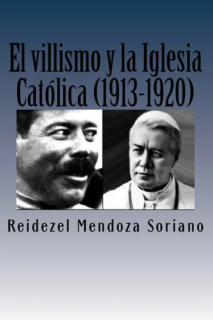 El villismo y la Iglesia Catolica (1913-1920) - Paperback