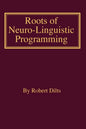 Roots of Neuro-Linguistic Programming - Paperback