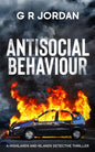 Antisocial Behaviour: A Highlands and Islands Detective Thriller - Paperback