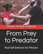 From Prey to Predator: Real Self Defense for Women - Paperback