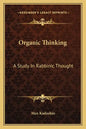 Organic Thinking: A Study in Rabbinic Thought - Paperback