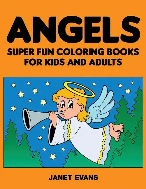 Angels: Super Fun Coloring Books for Kids and Adults - Paperback