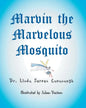 Marvin the Marvelous Mosquito - Paperback