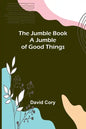 The Jumble Book; A Jumble of Good Things - Paperback