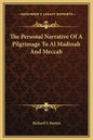 The Personal Narrative of a Pilgrimage to Al Madinah and Meccah - Hardcover