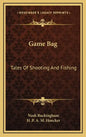 Game Bag: Tales of Shooting and Fishing - Hardcover