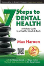7 Steps to Dental Health: A Holistic Guide to a Healthy Mouth and Body - Paperback
