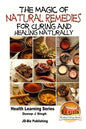The Magic of Natural Remedies for Curing and Healing Naturally - Paperback